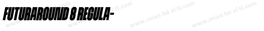 FuturaRound 8 Regula字体转换